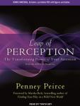 Leap of Perception: The Transforming Power of Your Attention, Penney Peirce