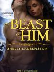 Beast in Him, Shelly Laurenston
