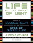 Life at the Speed of Light: From the Double Helix to the Dawn of Digital Life Audiobook