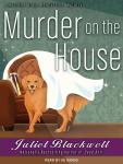 Murder on the House, Juliet Blackwell