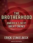 Brotherhood: America's Next Great Enemy, Erick Stakelbeck