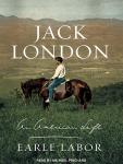 Jack London: An American Life, Earle Labor