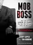 Mob Boss: The Life of Little Al D'arco, the Man Who Brought Down the Mafia