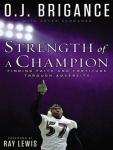 Strength of a Champion: Finding Faith and Fortitude Through Adversity Audiobook