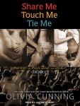 Share Me, Touch Me, Tie Me: One Night with Sole Regret Anthology, Olivia Cunning