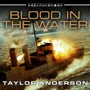 Destroyermen: Blood in the Water Audiobook