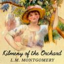 Kilmeny of the Orchard Audiobook