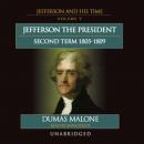 Thomas Jefferson and His Times, Vol. 5: The President, Second Term, 1805-1809 Audiobook