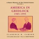 A Basic History of the United States, Vol. 6: America in Gridlock, 1985-1995 Audiobook