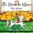 To Shield the Queen Audiobook