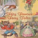 Fifty Famous Fairy Tales Audiobook