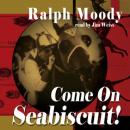 Come on Seabiscuit Audiobook
