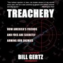 Treachery: How America's Friends and Foes are Secretly Arming Our Enemies Audiobook