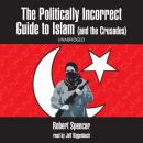 Politically Incorrect Guide to Islam (and the Crusades), Robert Spencer