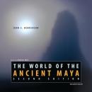 The World of the Ancient Maya: Second Edition Audiobook