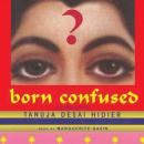 Born Confused Audiobook