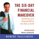 The Six Day Financial Makeover: Transform Your Financial Life in Less Than a Week Audiobook