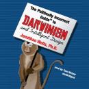 The Politically Incorrect Guide to Darwinism and Intelligent Design Audiobook