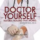 Doctor Yourself: Natural Healing That Works Audiobook