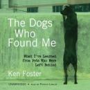 The Dogs Who Found Me Audiobook