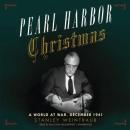 Pearl Harbor Christmas: A World at War, December 1941, Stanley Weintraub