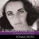 A Passion for Life: The Biography of Elizabeth Taylor, Donald Spoto