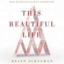 This Beautiful Life: A Novel Audiobook