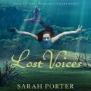 Lost Voices, Sarah Porter
