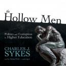 Hollow Men: Politics and Corruption in Higher Education, Charles J. Sykes