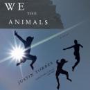 We The Animals, Justin D. Torres