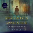 The Anatomist's Apprentice: The Dr. Thomas Silkstone Mysteries, Book 1 Audiobook