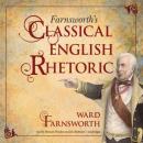Farnsworth's Classical English Rhetoric, Ward Farnsworth