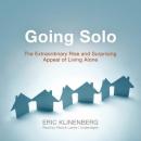 Going Solo: The Extraordinary Rise and Surprising Appeal of Living Alone Audiobook