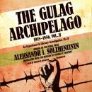 The Gulag Archipelago: Volume ll: The Destructive-Labor Camps and the Soul and Barbed Wire Audiobook