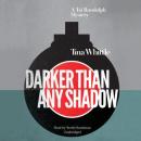 Darker Than Any Shadow: A Tai Randolph Mystery Audiobook