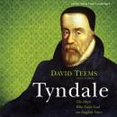 Tyndale: The Man Who Gave God an English Voice Audiobook