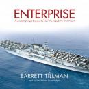 Enterprise: America's Fightingest Ship and the Men Who Helped Win World War II Audiobook