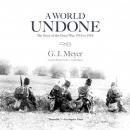 A World Undone: The Story of the Great War, 1914 to 1918 Audiobook