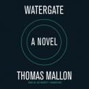Watergate: A Novel Audiobook
