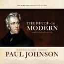 The Birth of the Modern: World Society 1815-1830 Audiobook