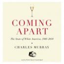 Coming Apart: The State of White America, 1960–2010 Audiobook
