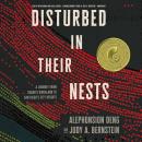 Disturbed in Their Nests: A Journey from Sudan’s Dinkaland to San Diego’s City Heights Audiobook