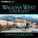Wagons West Colorado! Audiobook