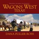 Wagons West Texas! Audiobook