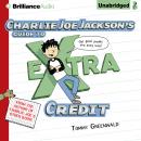 Charlie Joe Jackson's Guide to Extra Credit Audiobook