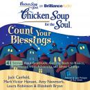 Chicken Soup for the Soul: Count Your Blessings - 41 Stories about Gratitude, Getting Back to Basics Audiobook