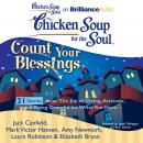 Chicken Soup for the Soul: Count Your Blessings - 31 Stories about the Joy of Giving, Attitude, and  Audiobook