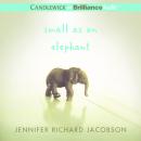 Small as an Elephant Audiobook