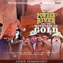 Powder River and the Mountain of Gold: A Radio Dramatization Audiobook