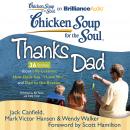 Chicken Soup for the Soul: Thanks Dad - 36 Stories about Life Lessons, How Dads Say 'I Love You', an Audiobook